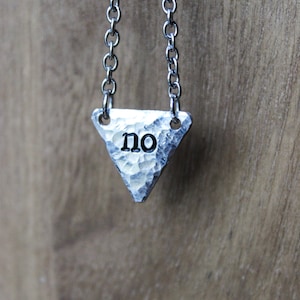 No Necklace Silver Hammered Triangle No is a complete sentence