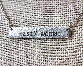 Nasty Woman Silver Necklace//Hillary Clinton//Democrat Necklace