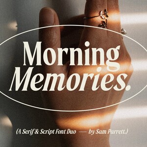 May include: A white oval with the text "Morning Memories." in a serif and script font. The text is in a light beige color. Below the oval is the text "(A Serif & Script Font Duo by Sam Parrett.)"