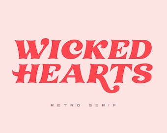 Wicked Hearts - Retro Serif Digital Font, 80s Font, Cool Font, Trendy Font, Eighties, Feminine, for Branding, Logos, Quotes, Prints, Merch