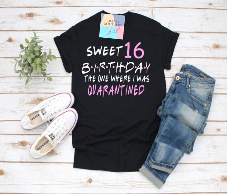 Download Sweet 16 Quarantine ShirtSweet Sixteen Birthday Quarantine ...