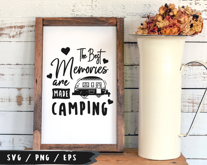 The best memories are made camping Camping Svg Saying Svg ...