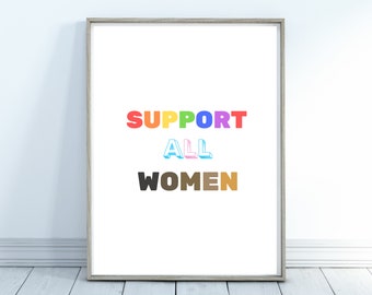 INSTANT DOWNLOAD Support All Women Print Digital Wall Art Printable Download