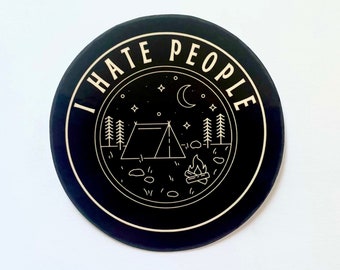 I Hate People - Camping, Hiking, Outdoor Sticker