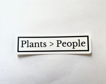 Plants over People - Gardner Plant Lover Sticker Decal - Visco, Boho, Hippy Tee