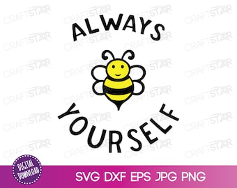 Always Bee Yourself SVG File  - Cute Cartoon Bee Quote Printable - Instant Digital Download