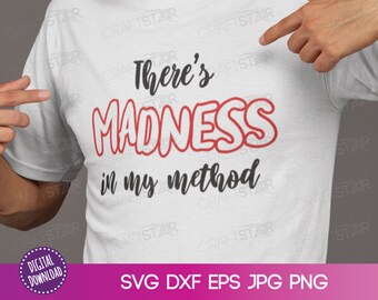Funny Quote SVG File: There's Madness In My Method (Digital Download)