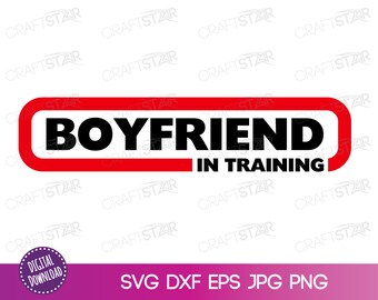 Boyfriend In Training SVG File  - Valentine Couple T Shirt Design for Digital Download
