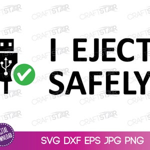 May include: Black and white graphic design with a USB symbol and a checkmark. The text "I EJECT SAFELY" is in black.
