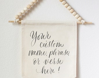 CUSTOM Calligraphy Canvas Wall Hanging Banner Pennant with Wooden Beads