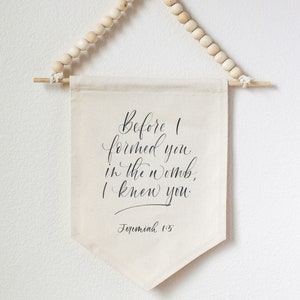 Scripture Canvas Wall Hanging Banner | Calligraphy | Before I Formed You  | Nursery Decor | Baby Shower Gift | Handlettered Hanging Pennant