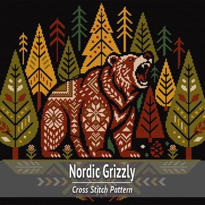 May include: A cross stitch pattern titled Nordic Grizzly featuring a brown bear with white geometric snowflake motifs standing in a forest of stylized yellow, green, and orange pine trees against a black background with small flowers and a pinecone.
