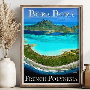 Bora Bora Travel Poster - French Polynesia - Tahiti - Printed Poster - Travel Art - Travel Print - Wall Decor - Home Decor - Wall Art