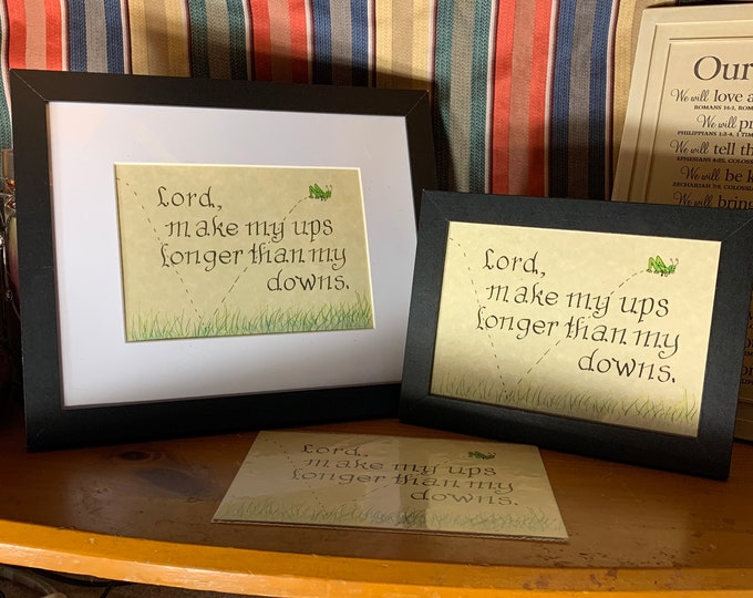 Lord, make my ups longer than my downs. -  Verse, Handwritten calligraphy print