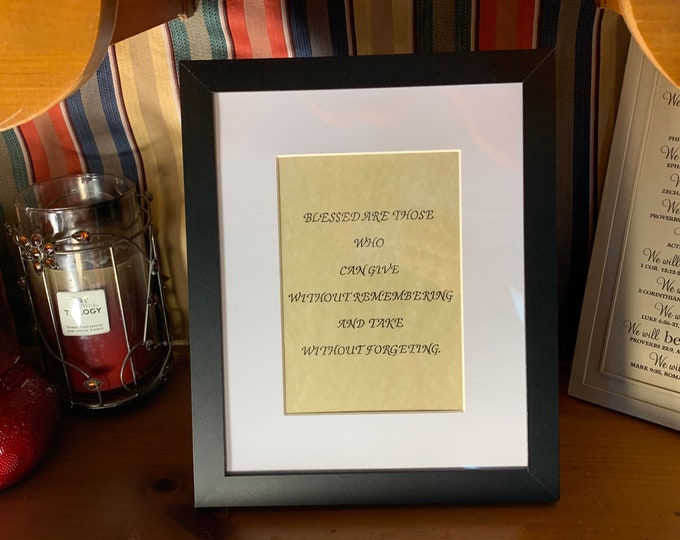 Blessed are those who can give without remembering and take without forgetting  -  Verse, Handwritten calligraphy print