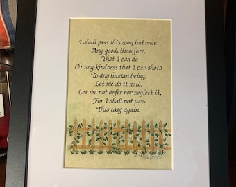 I shall pass this way but once: Any good, therefore, that I can do or any kindness that I can show  -  Verse, Handwritten calligraphy print