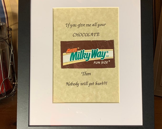 Give me all your chocolate then nobody will get hurt  -  Verse, Handwritten calligraphy print with candy wrapper -  Milky Way