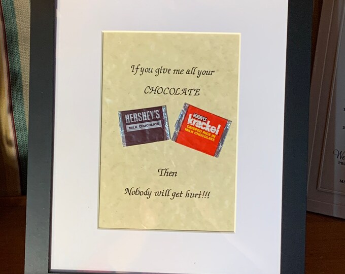 Give me all your chocolate then nobody will get hurt  -  Verse, Handwritten calligraphy print with candy wrapper - Hershey's and Krackel