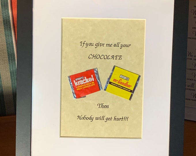 Give me all your chocolate then nobody will get hurt  -  Verse, Handwritten calligraphy print with candy wrapper -  Krackel and Mr Goodbar