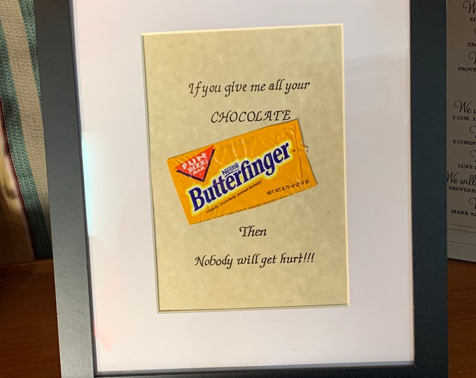 Give me all your chocolate then nobody will get hurt  -  Verse, Handwritten calligraphy print with candy wrapper -  Butterfinger