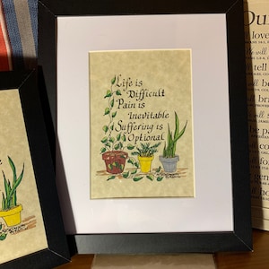 Life is difficult, pain is inevitable, suffering is optional  -  Verse, Handwritten calligraphy print