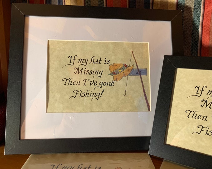 If my hat is missing then I've gone fishing!  -  Verse, Handwritten calligraphy print