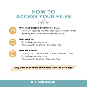 May include: A teal and white graphic with instructions on how to access files after purchase. The text reads "How to Access Your Files" with three options: email, PC, and phone. The image also states that Etsy does not allow downloads from the Etsy app.