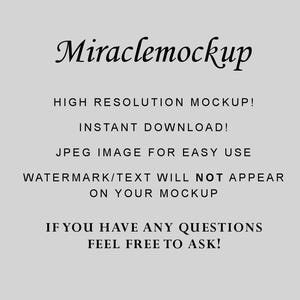 May include: Text overlay on a gray background that reads "Miraclemockup" in a stylized font. The text below reads "High Resolution Mockup! Instant Download! JPEG Image for Easy Use. Watermark/Text Will Not Appear On Your Mockup. If You Have Any Questions Feel Free To Ask!"