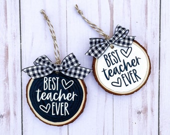 Best Teacher Ever Ornament, Christmas Gift For Teacher From Student, Best Teacher Christmas Gift, Wood Slice Christmas Ornament Teacher Gift