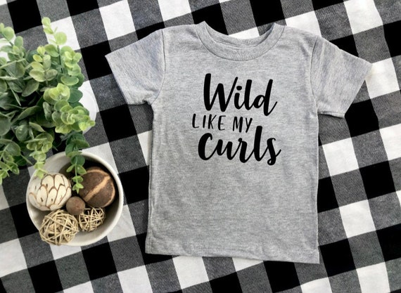 wild like my curls toddler shirt, cute baby girl shirt, toddler girl t-shirt, funny toddler shirt, curly hair girl, messy hair don't care