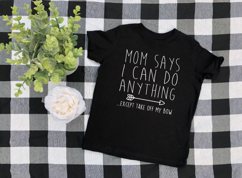 mom says I can do anything toddler girl shirt, funny baby girl t-shirt, gift for toddler girl, toddler life, toddler style, fashionista baby image 7