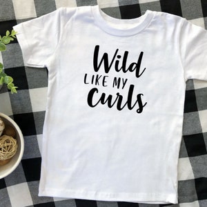 wild like my curls toddler shirt, cute baby girl shirt, toddler girl t-shirt, funny toddler shirt, curly hair girl, messy hair don't care image 3
