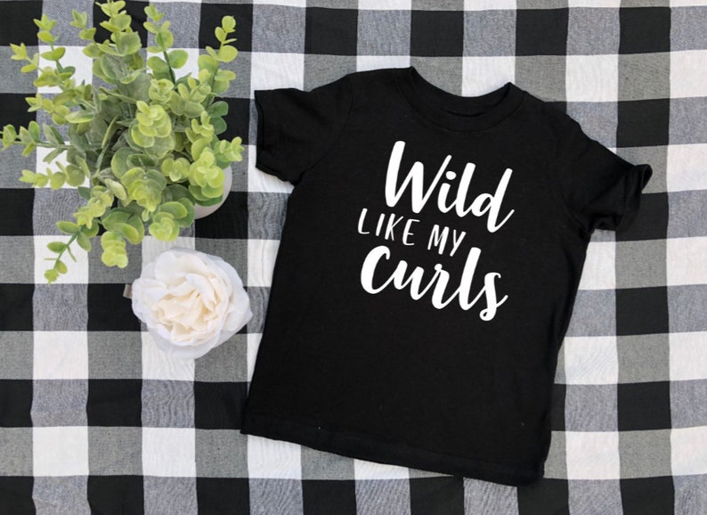 wild like my curls toddler shirt, cute baby girl shirt, toddler girl t-shirt, funny toddler shirt, curly hair girl, messy hair don't care Black shirt w/ white