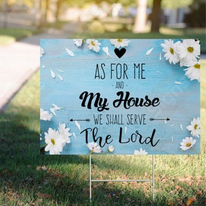 As For Me & My House We Shall Serve the Lord| Jesus Sign|Christian Sign|Christian Yard Sign|Scripture Sign|Jesus Yard Sign| Bible verse sign