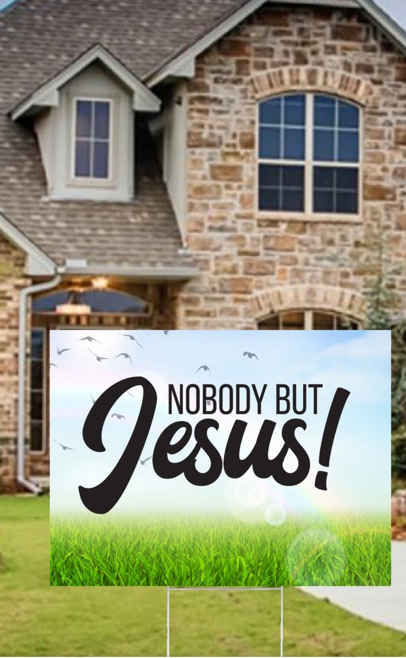 Nobody But JesusInspirational Signs Yard SignJesus Yard Etsy