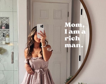 Mom, I Am A Rich Man Mirror Decal | Large Mirror Sticker | Affirmation Sticker | Mirror Affirmation Decal | Positivity Mirror Decal