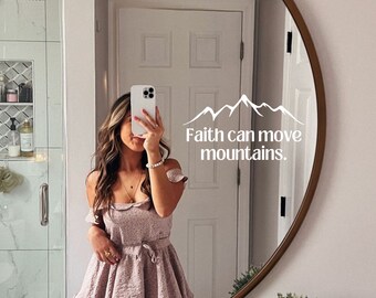 Faith Can Move Mountains Sticker | Faith | Large Mirror Sticker | Affirmation Sticker | Mirror Affirmation Decal | Positivity Mirror Decal