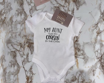 My Aunt has my Cousin in the oven - Baby Humour - Baby Slogan Bodysuit - Gift - Coming Home Outfit - Newborn - Baby Shower - Baby Gift