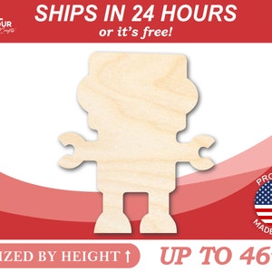 May include: Unfinished wooden robot cutout, sized by height up to 46 inches.  Ships in 24 hours or it's free!  Proudly made in the USA.