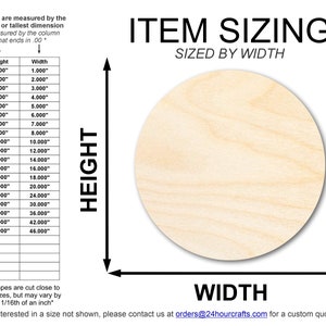 May include: A chart showing the sizing of wooden shapes, measured by the widest or tallest dimension. The chart lists the height and width in inches, ranging from 1 to 46 inches. The text "ITEM SIZING SIZED BY WIDTH" is at the top of the chart. The text "*All shapes are cut close to listed sizes, but may vary by up to 1/16th of an inch*" is at the bottom of the chart. The text "If interested in a size not shown, please contact us at orders@24hourcrafts.com for a custom quote!" is at the bottom of the chart.