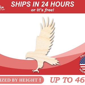 May include: A wooden eagle cutout with outstretched wings. The text "SIZED BY HEIGHT" and "UP TO 46"" is visible. The image also includes the text "SHIPS IN 24 HOURS or it's free!" and "PROUDLY MADE IN USA".