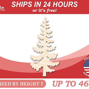 May include: A wooden cutout of a pine tree, sized by height up to 46 inches. The tree is on a red and pink background with the text "SHIPS IN 24 HOURS or it's free!" and "PROUDLY MADE IN USA".