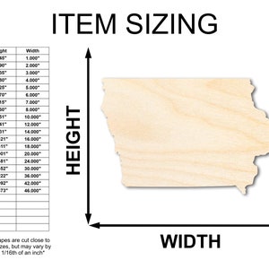 May include: A chart showing the height and width measurements of a state of Iowa cutout. The chart shows measurements in inches. The cutout is made of wood and is light brown in color. The text "ITEM SIZING" is at the top of the chart. The words "HEIGHT" and "WIDTH" are written vertically next to the cutout.