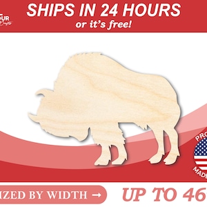May include: A wooden bison cutout, sized by width up to 46 inches. The cutout is made of light-colored wood and features the text "Ships in 24 hours or it's free!" and "Proudly Made in USA."