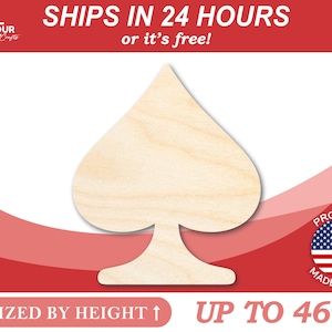 May include: A wooden spade shape, sized up to 46 inches in height, is displayed against a white background with red accents. The text "SHIPS IN 24 HOURS or it's free!" is at the top. The product is proudly made in the USA.
