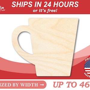 Unfinished Wooden Coffee Cup Silhoutte - Craft- from 1" up to 46" DIY