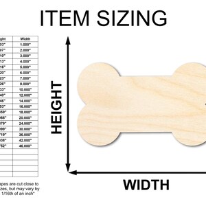 May include: A chart showing different sizes of wooden dog bone shapes, ranging from 0.603 inches to 27.752 inches in height and 1.000 inches to 46.000 inches in width. The chart is labeled "ITEM SIZING" and includes a diagram of a dog bone shape with the words "HEIGHT" and "WIDTH" labeled on the diagram. The text at the bottom of the chart reads "*All shapes are cut close to listed sizes, but may vary by up to 1/16th of an inch."