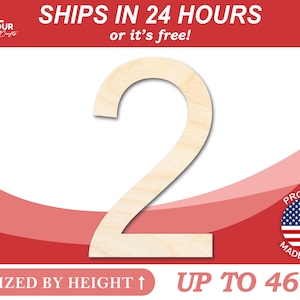 May include: A wooden number two, sized by height, up to 46 inches tall. The number is made of natural wood and is shown on a red and pink background. The text "SHIPS IN 24 HOURS or it's free!" is at the top of the image. The text "PROUDLY MADE IN USA" is at the bottom of the image.