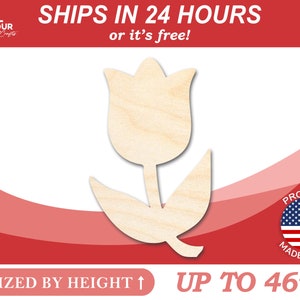 May include: A wooden cutout of a tulip flower, sized by height up to 46 inches. The cutout is made in the USA and ships in 24 hours or it's free.