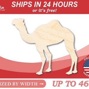 May include: A wooden cutout of a camel silhouette, sized by width up to 46 inches. The cutout is made in the USA and ships in 24 hours or it's free.